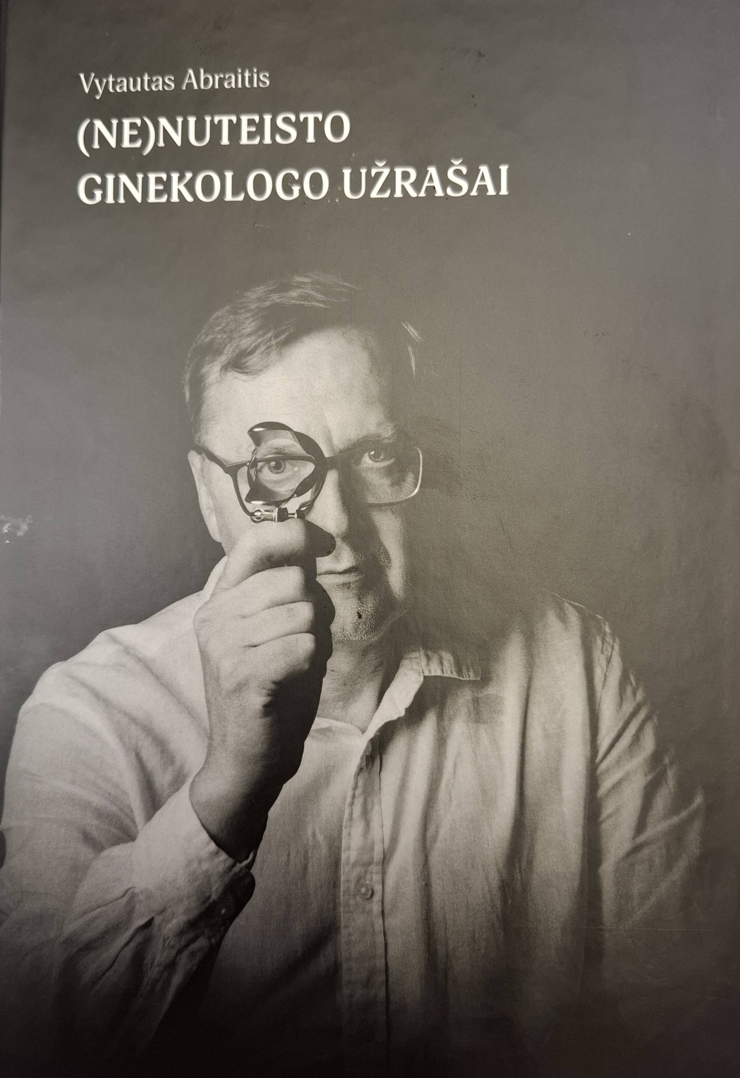 (Ne)nuteisto ginekologo užrašai